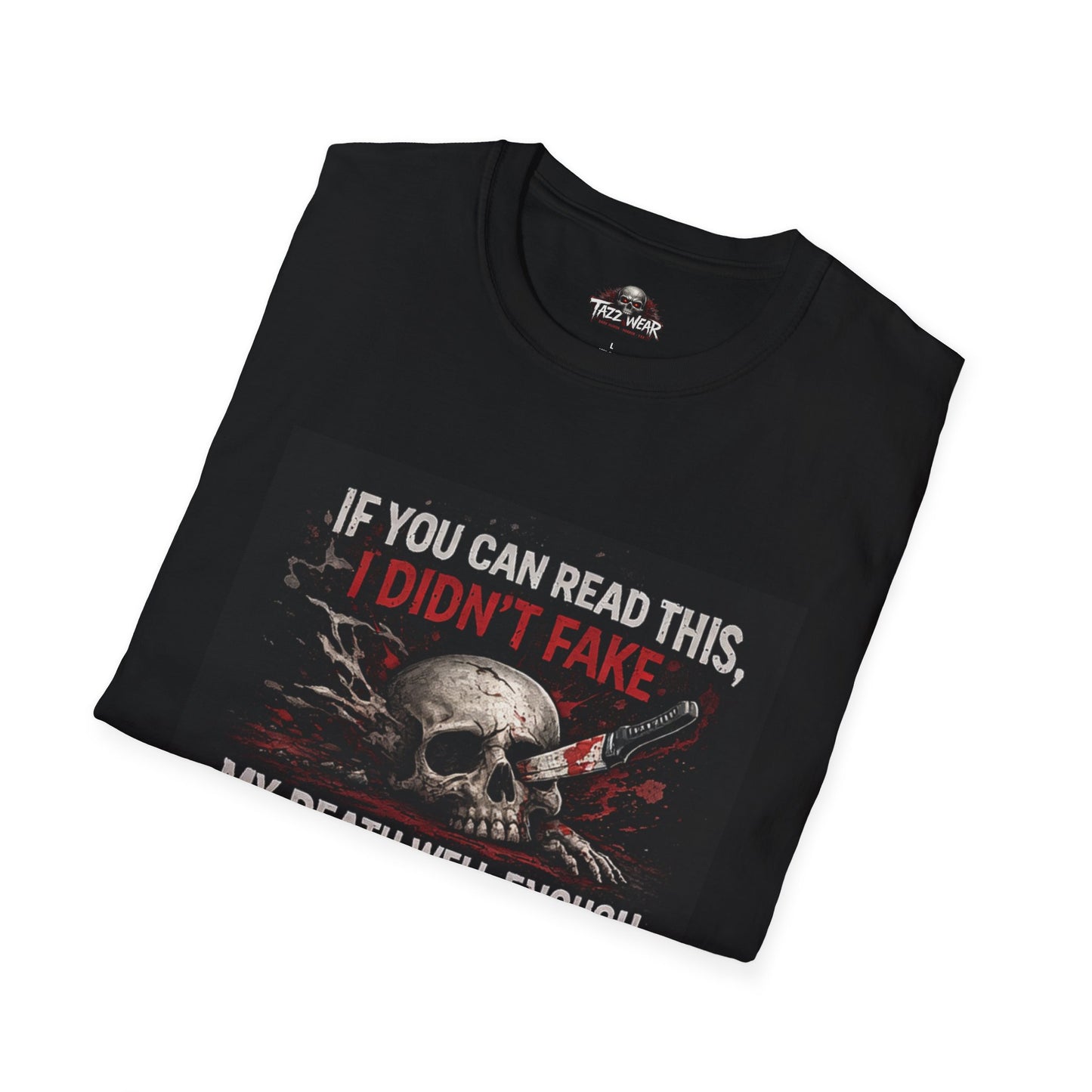 Tazz Wear - C7.I10 If You Can Read This I Didn't Fake My Death Well Enough