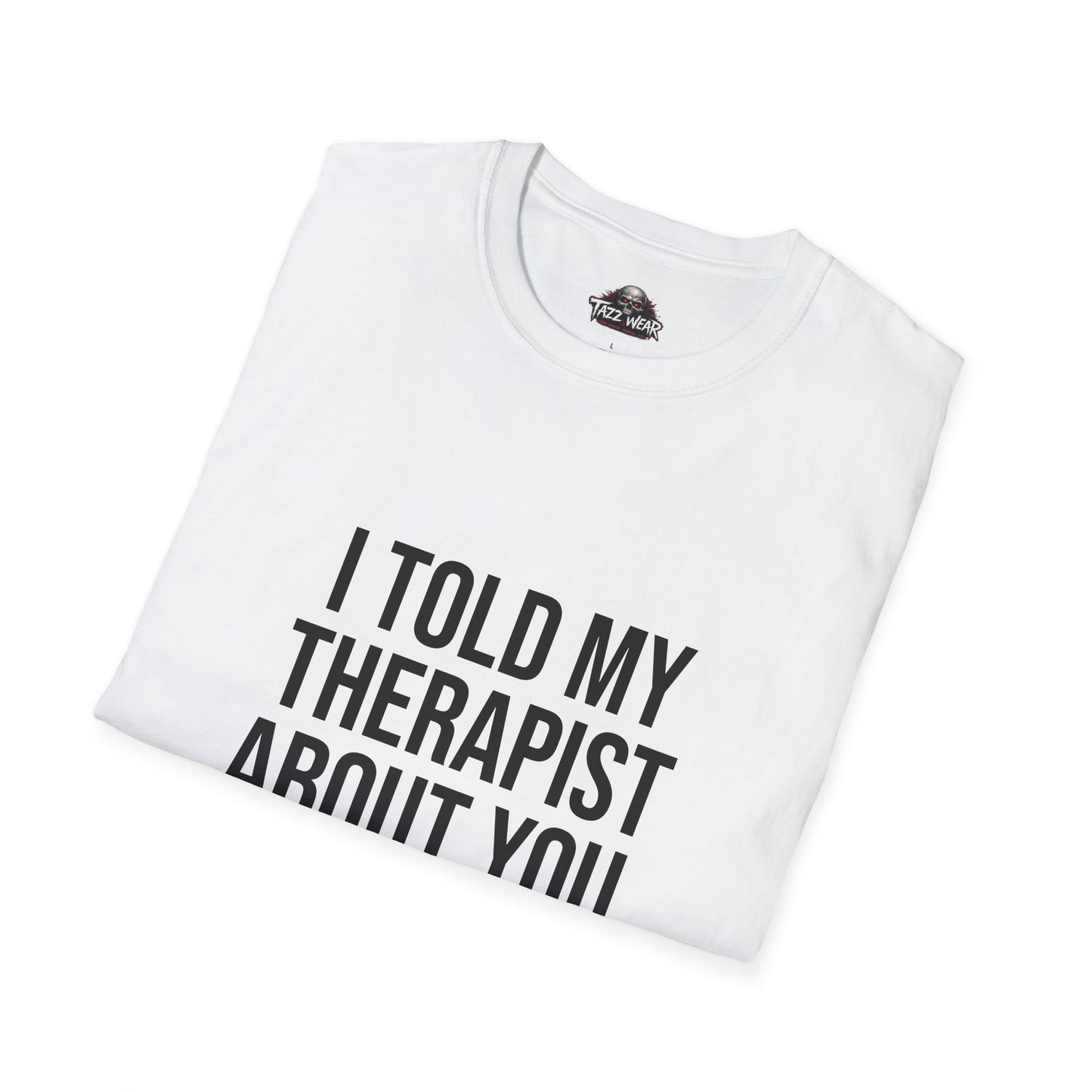 Tazz Wear - C1.01 I told my therapist about you, he cried