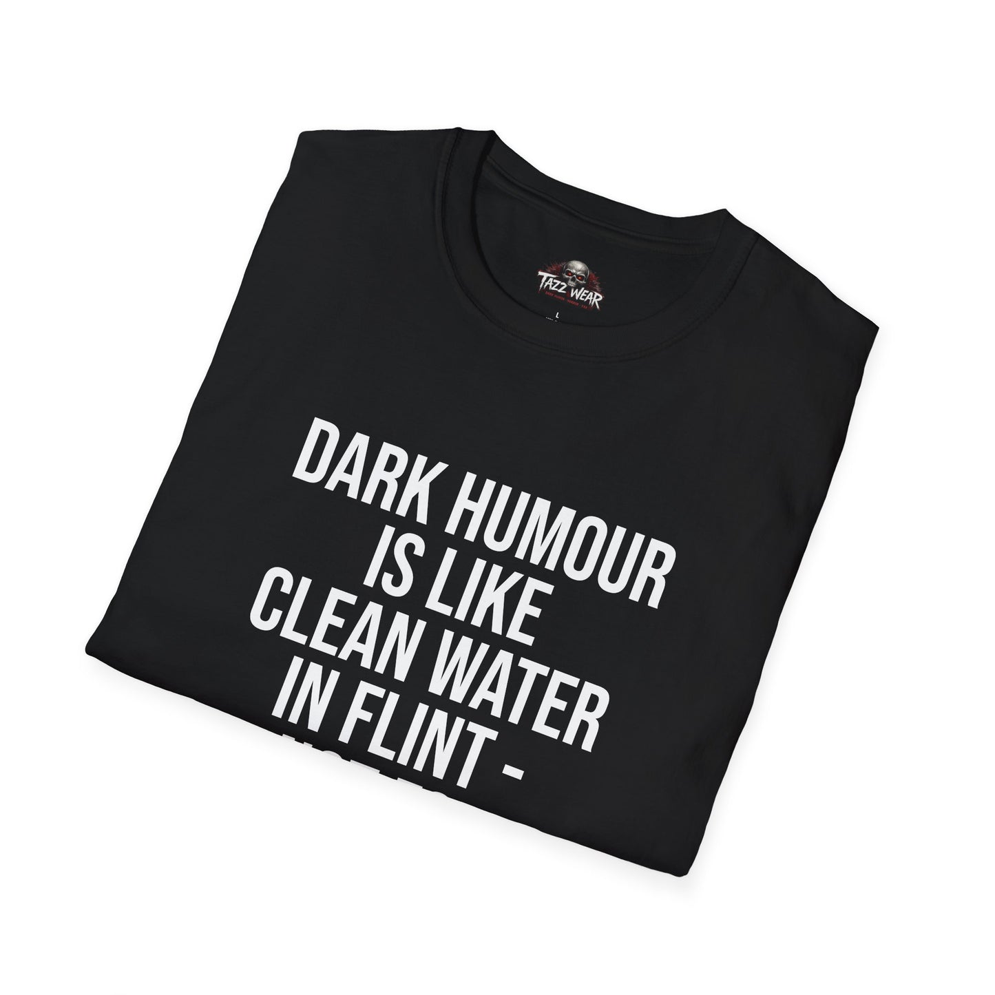 Tazz Wear - C4.3 Dark humour is like clean water in flint - not for everyone