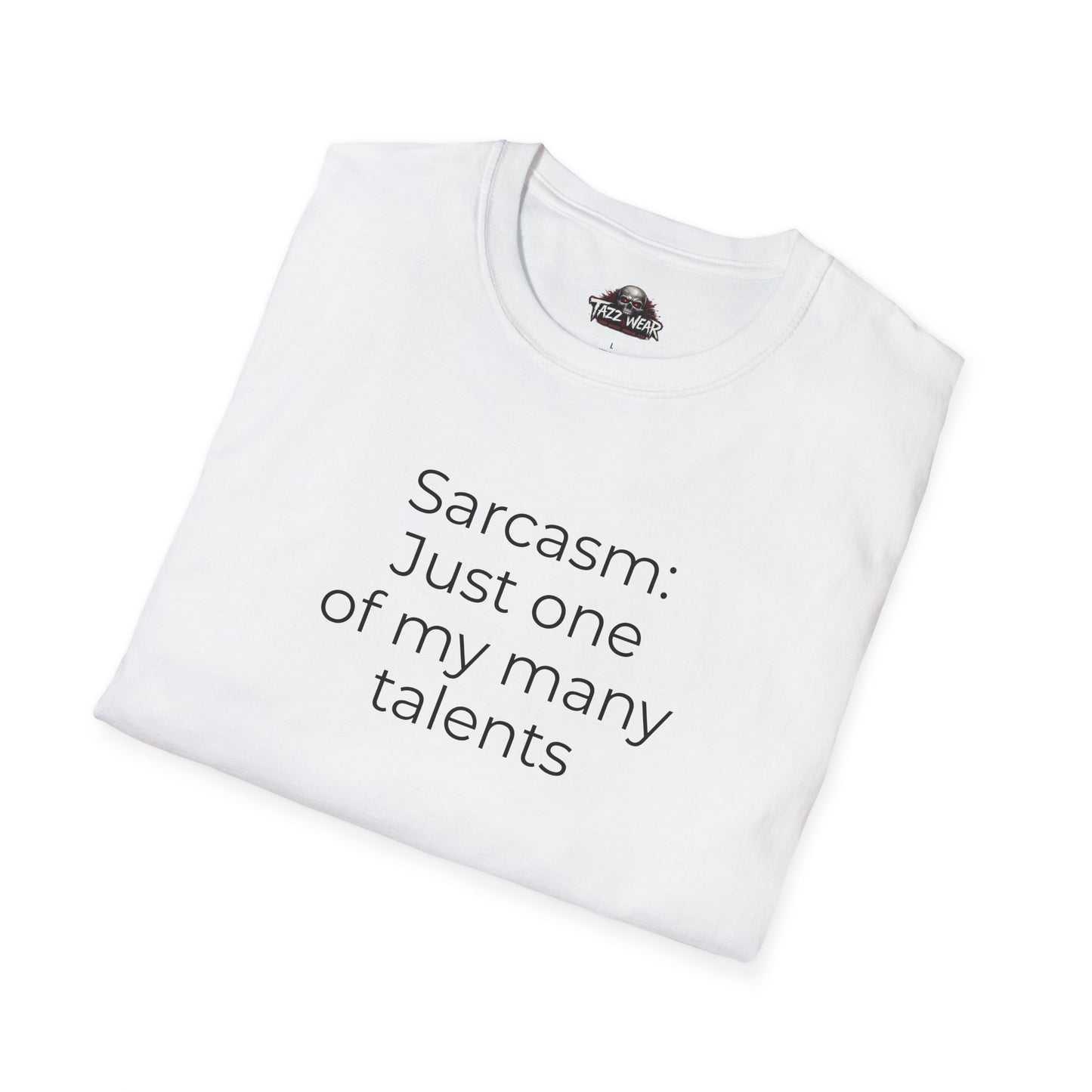 Tazz Wear - C6.19 Sarcasm: Just One of My Many Talents