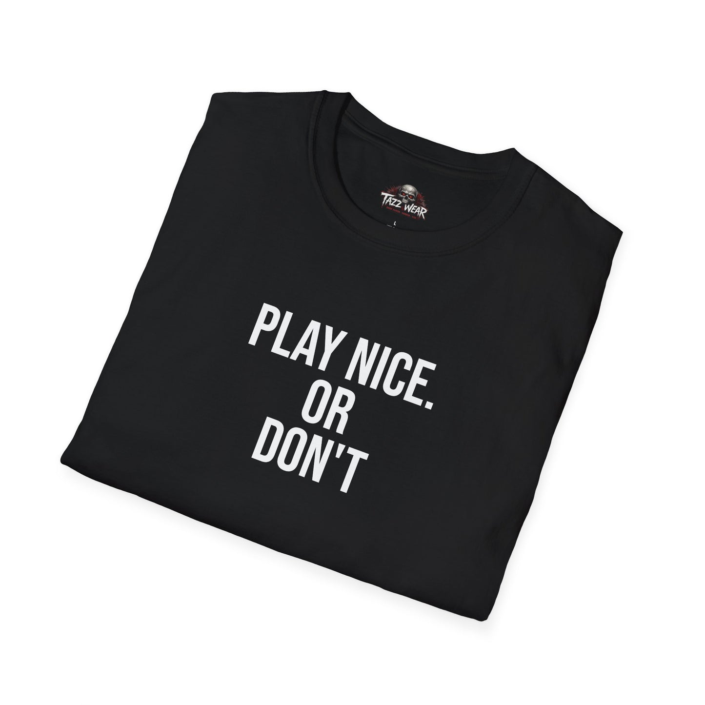 Tazz Wear - C5.15 Play Nice Or Don't