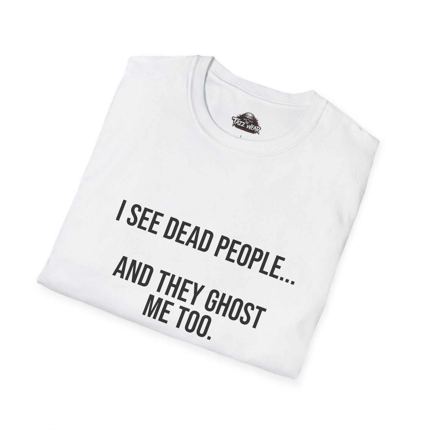Tazz Wear - C1.04 I See Dead People… And They Ghost Me Too