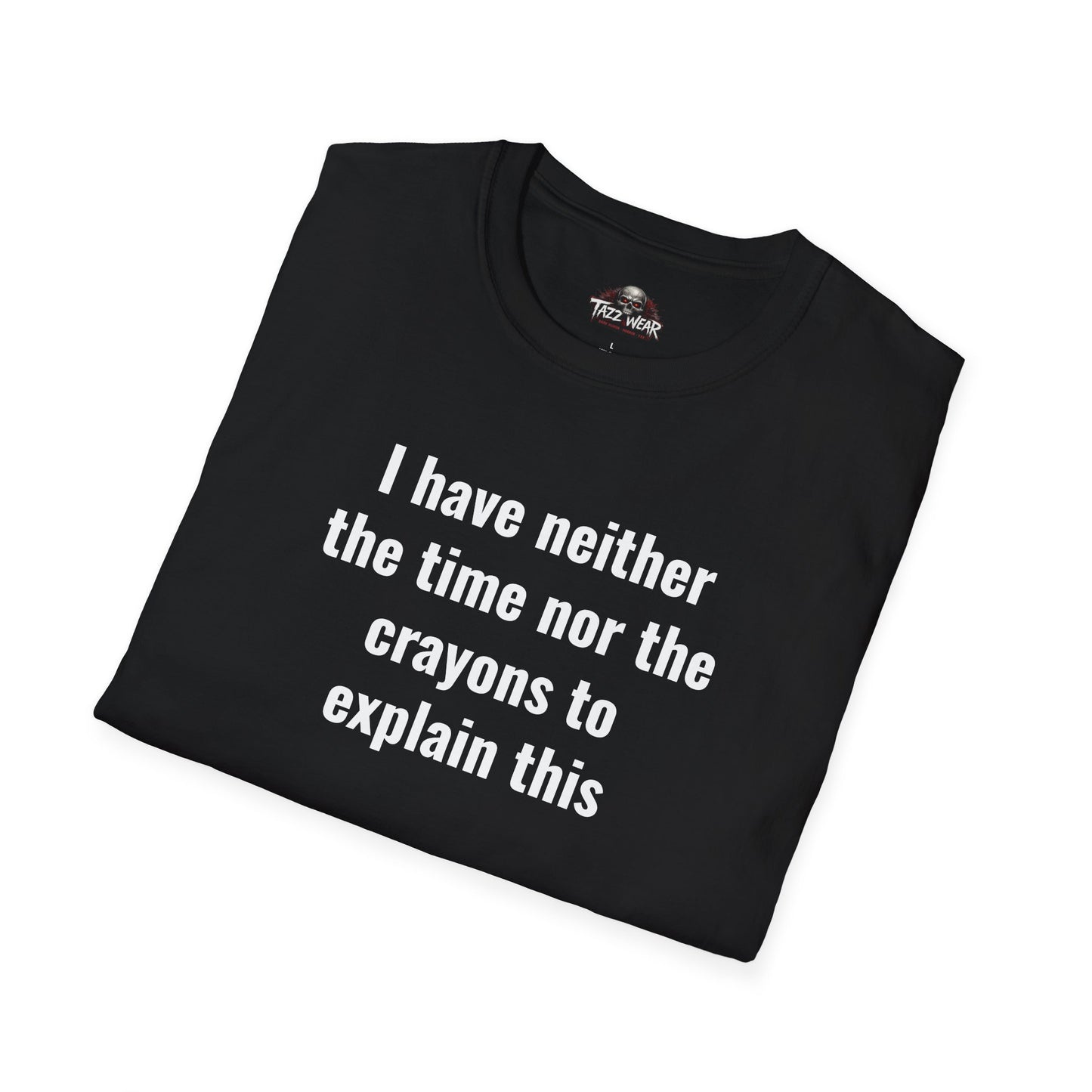 Tazz Wear - C6.11 I have neither the time nor the crayons to explain this