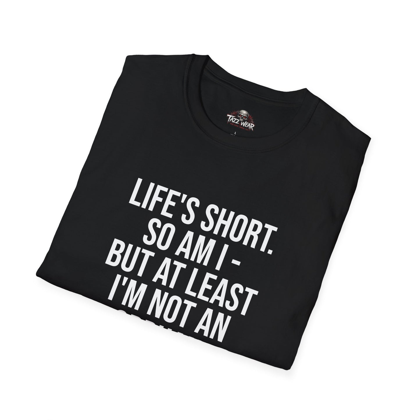 Tazz Wear - C4.1 Lifes short. So am I - but at least im not an orphan