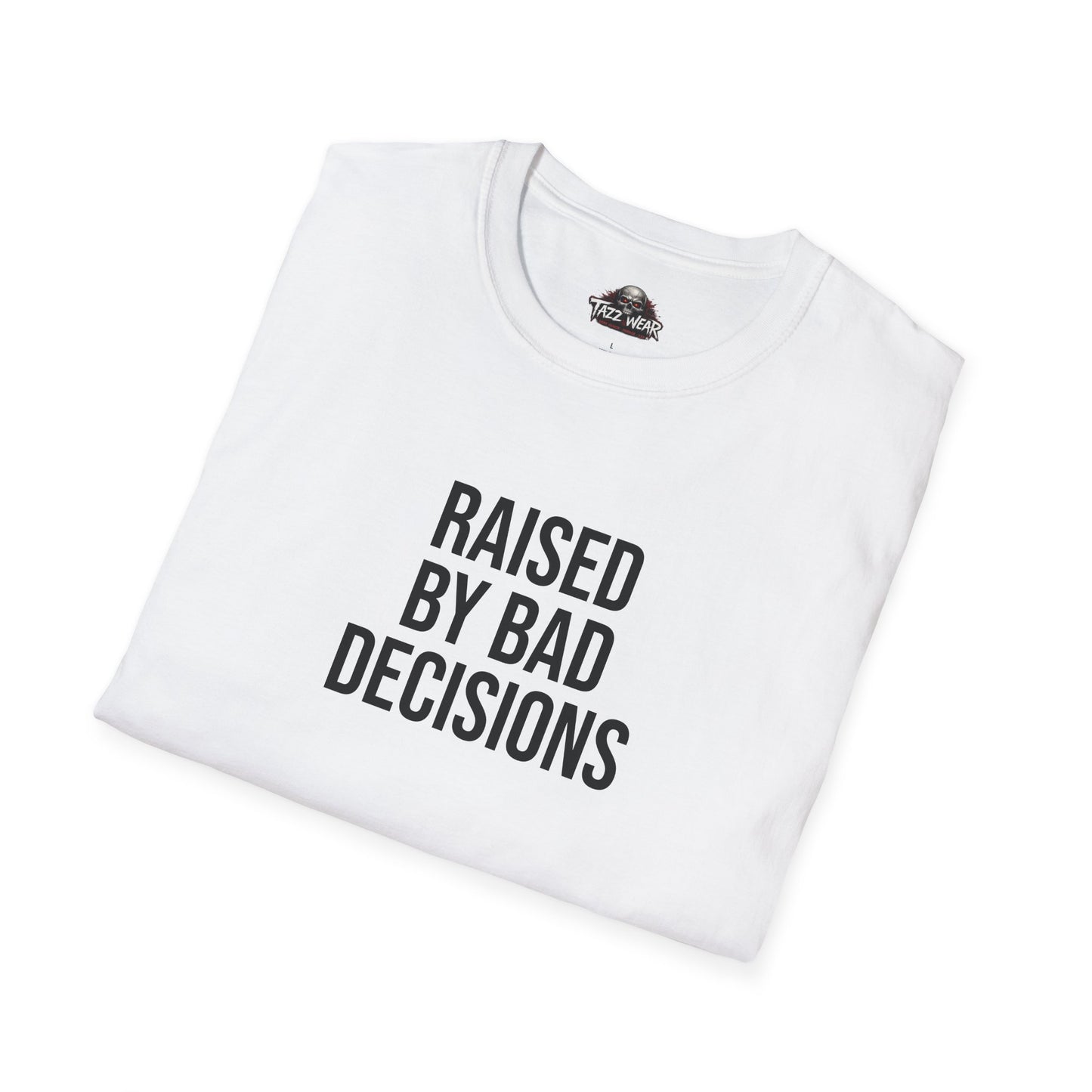 Tazz Wear - C2.14 Raised By Bad Decisions