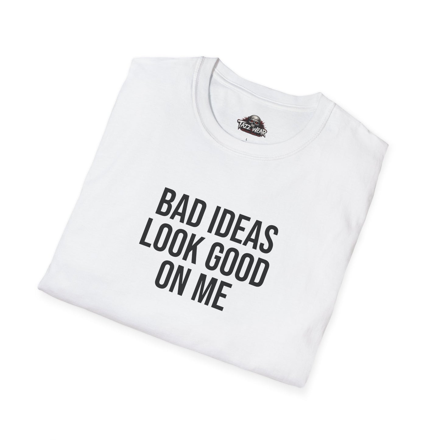 Tazz Wear - C3.11 Bad Ideas Look Good On Me