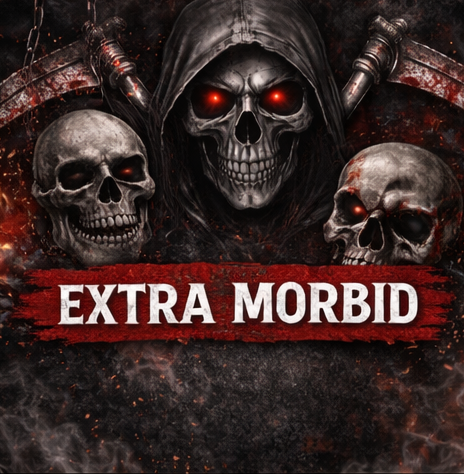 EXTRA MORBID / DARK HUMOR