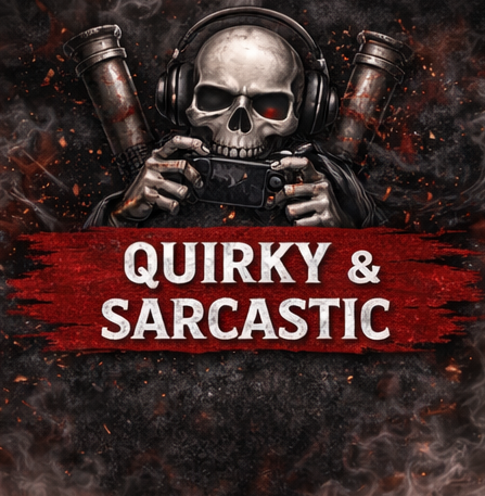 QUIRKY & SARCASTIC