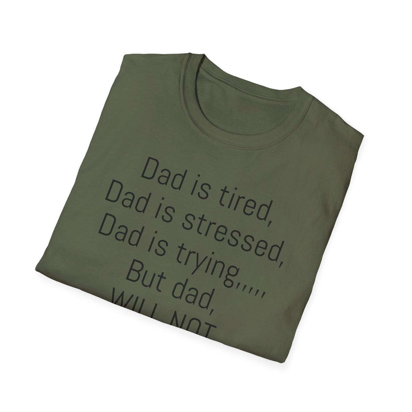 Tazz Wear - C7 Dad is tired, dad is stressed, dad is trying, but dad will not give up