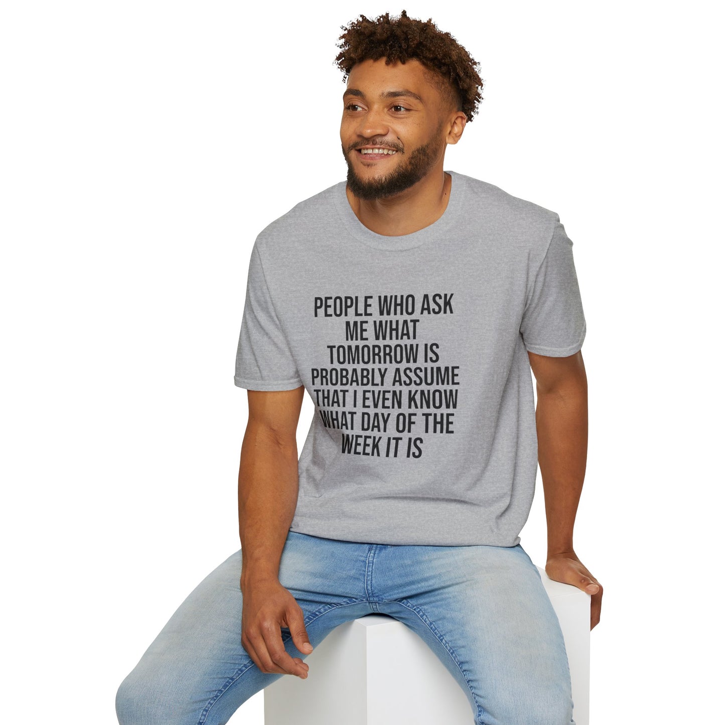 Tazz Wear - C7 People who ask me what tomorrow is, probably assume that i even know what day of the week it is