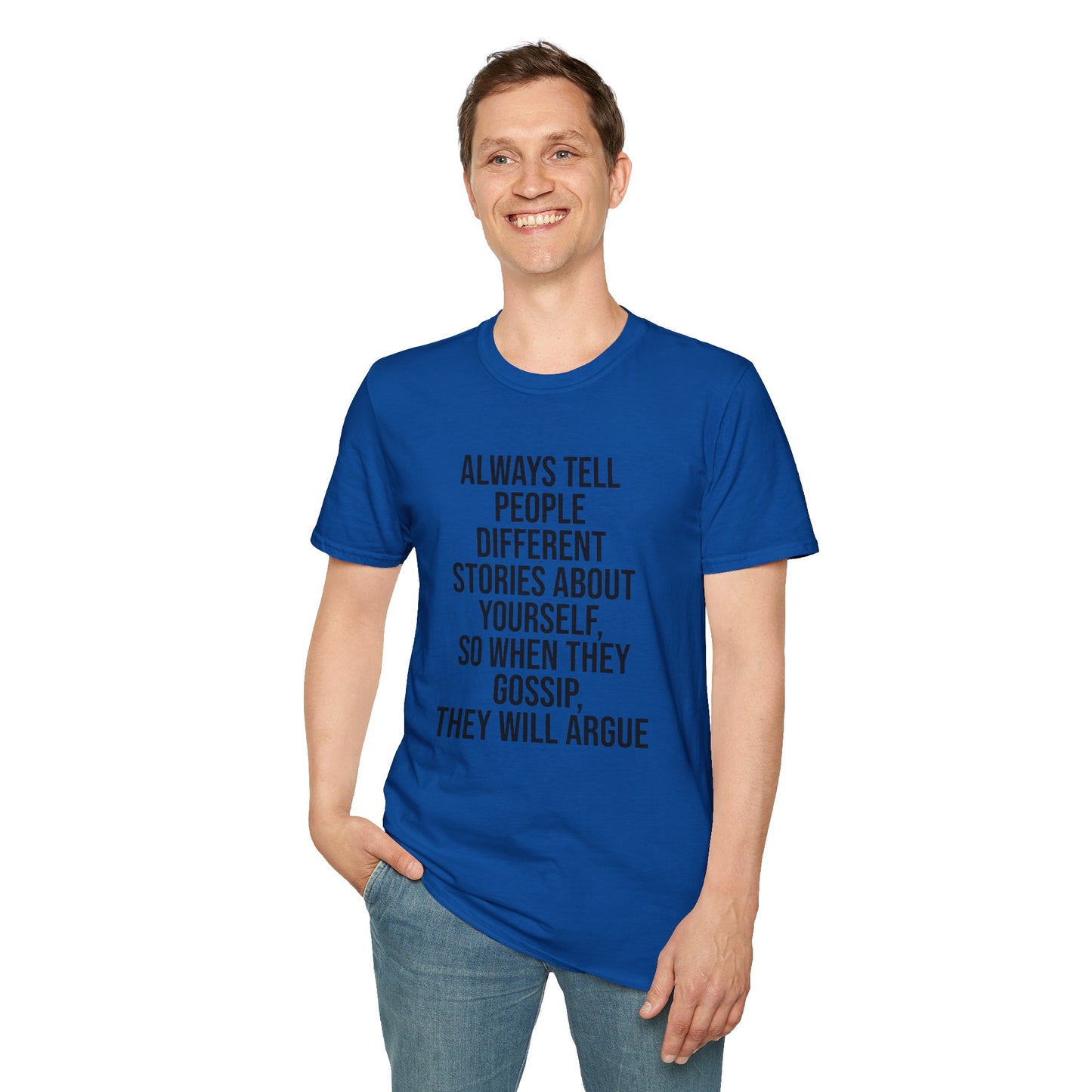 Tazz Wear - C7 Always tell people different stories about yourself, so when they gossip, they will argue