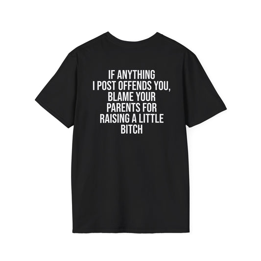 Tazz Wear - C7 If anything I post offends you, blame your parents for raising a little bitch