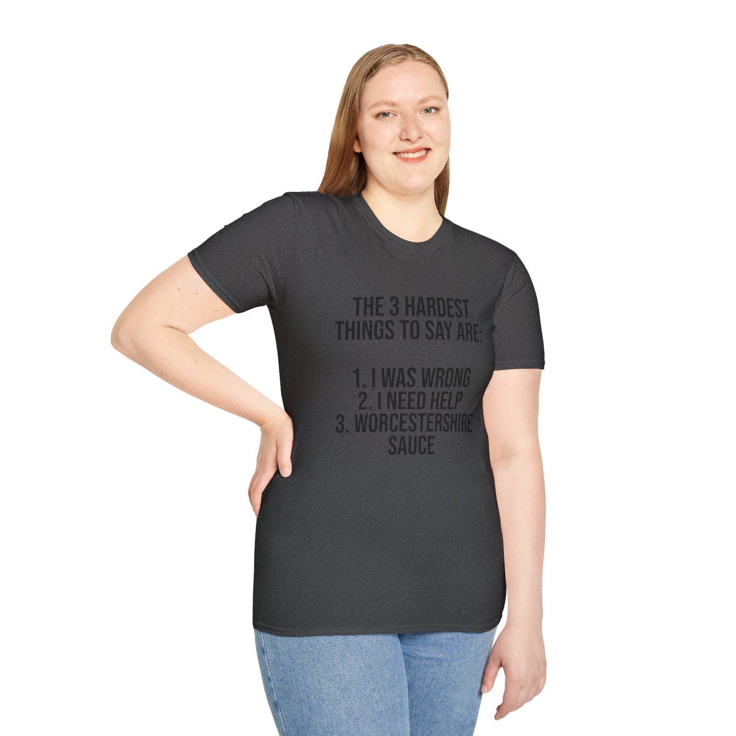 Tazz Wear - C7 The 3 hardest things to say are...1. I was wrong, 2. I need help, 3. Worcestershire Sauce