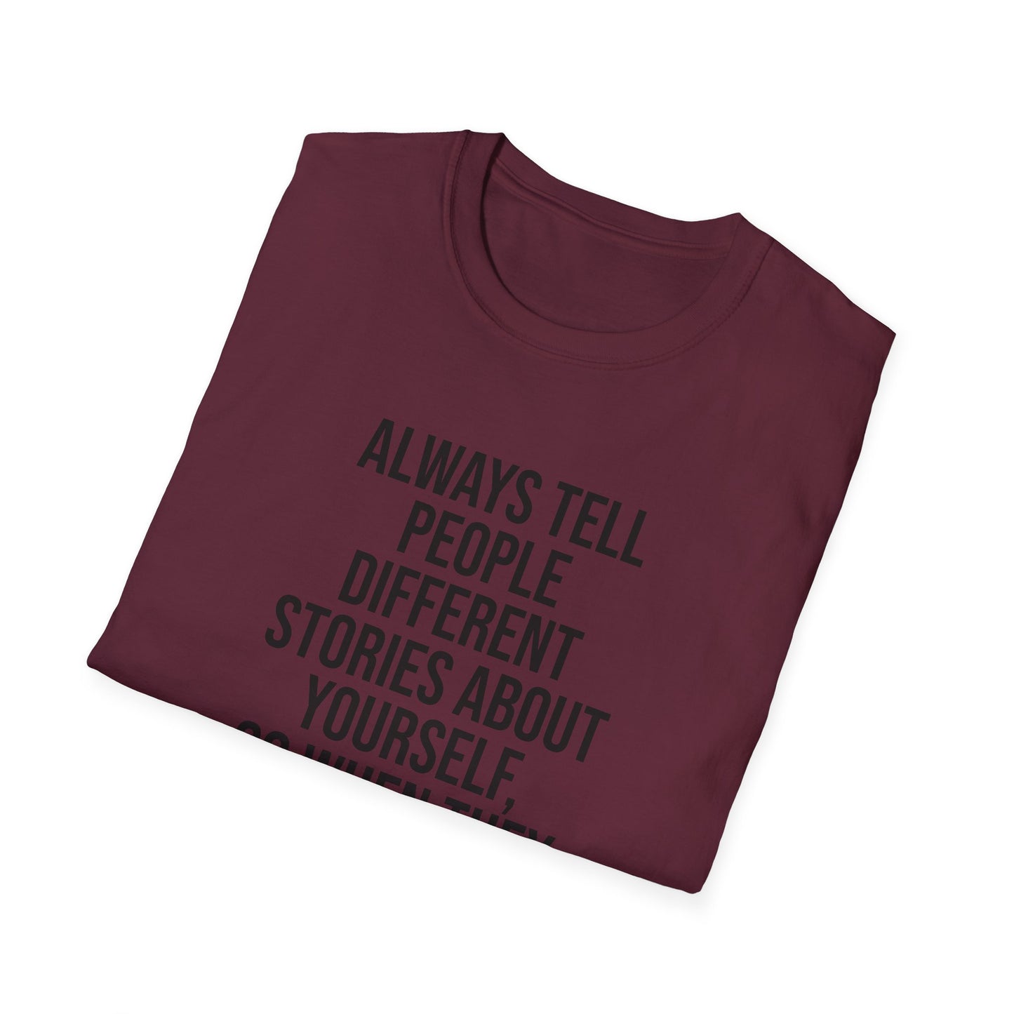 Tazz Wear - C7 Always tell people different stories about yourself, so when they gossip, they will argue