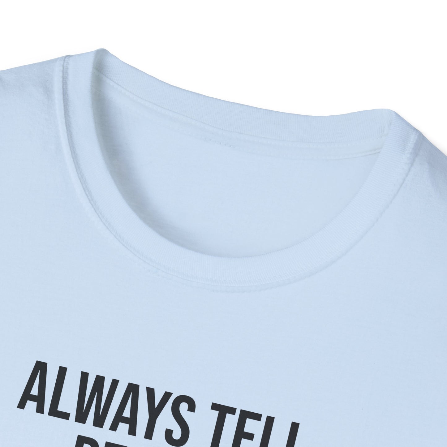 Tazz Wear - C7 Always tell people different stories about yourself, so when they gossip, they will argue