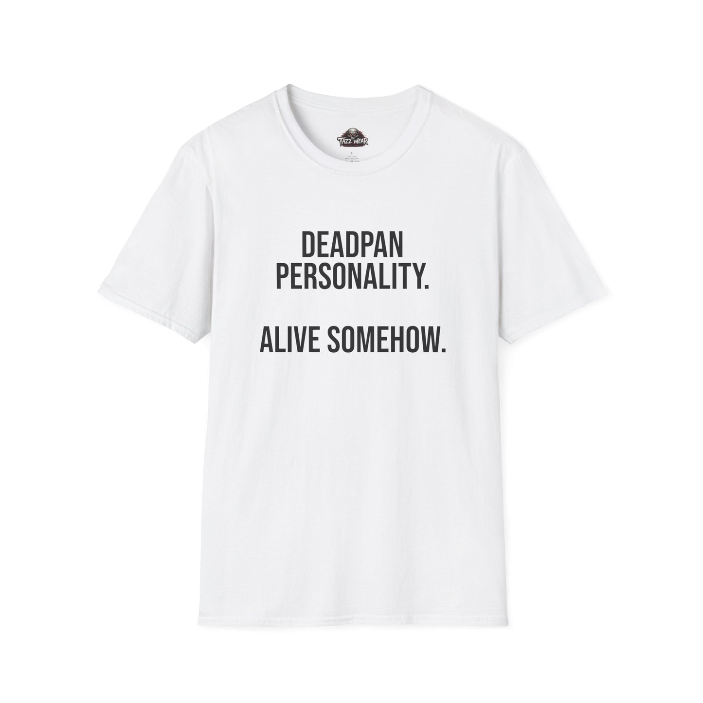 Tazz Wear - C1.05 Deadpan Personality Alive Somehow