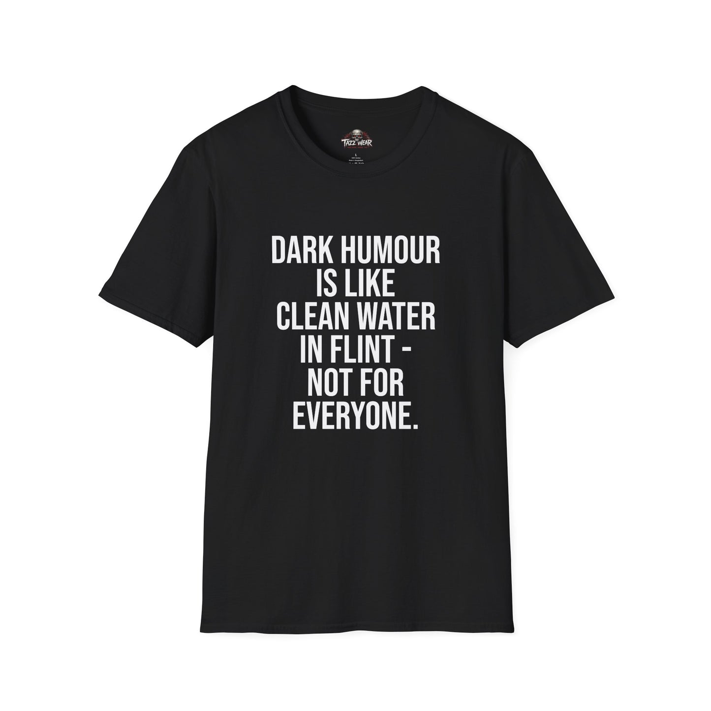 Tazz Wear - C4.3 Dark humour is like clean water in flint - not for everyone