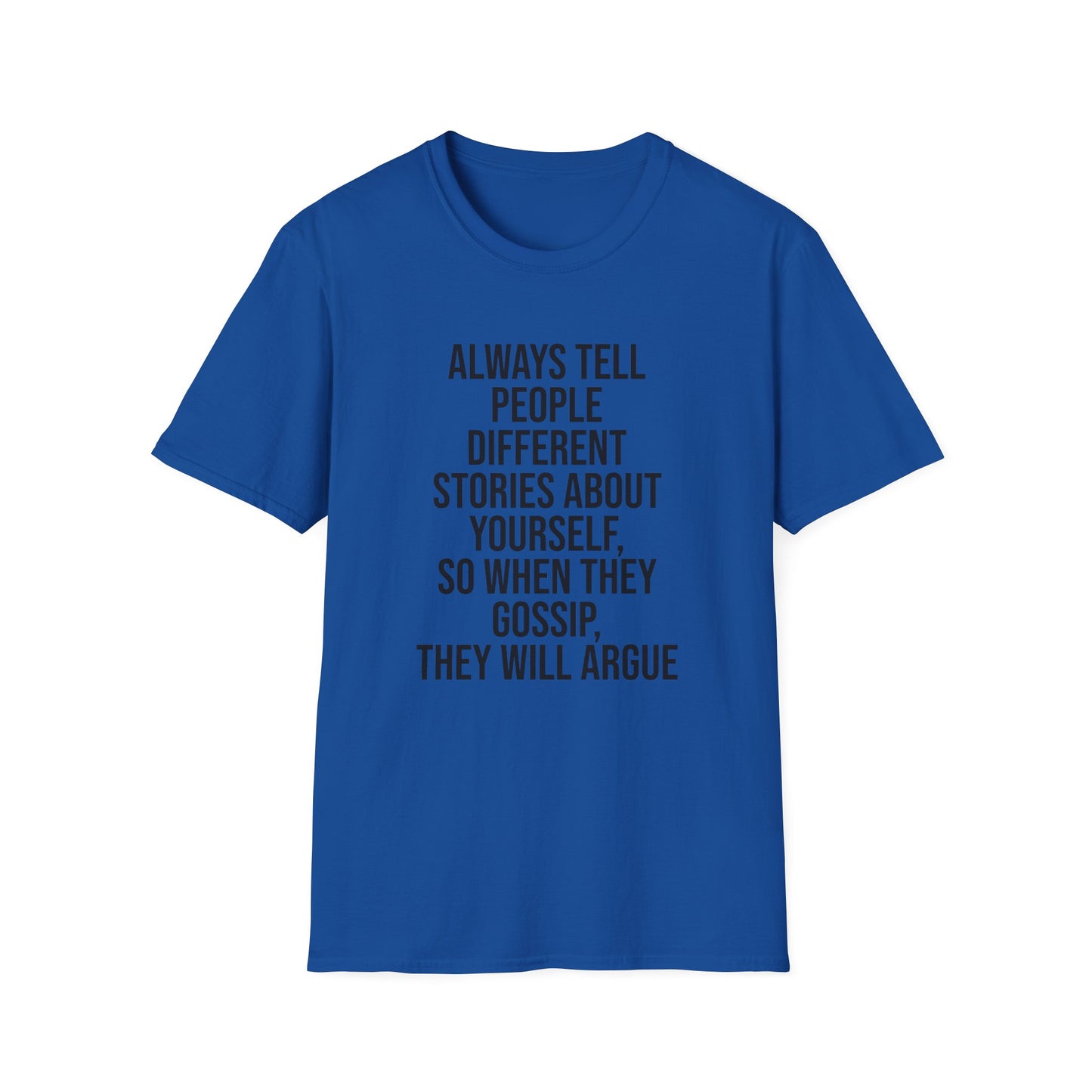 Tazz Wear - C7 Always tell people different stories about yourself, so when they gossip, they will argue