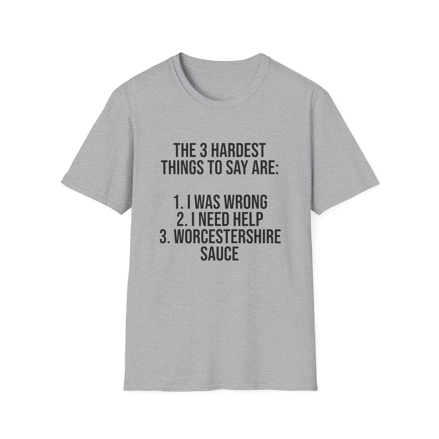 Tazz Wear - C7 The 3 hardest things to say are...1. I was wrong, 2. I need help, 3. Worcestershire Sauce