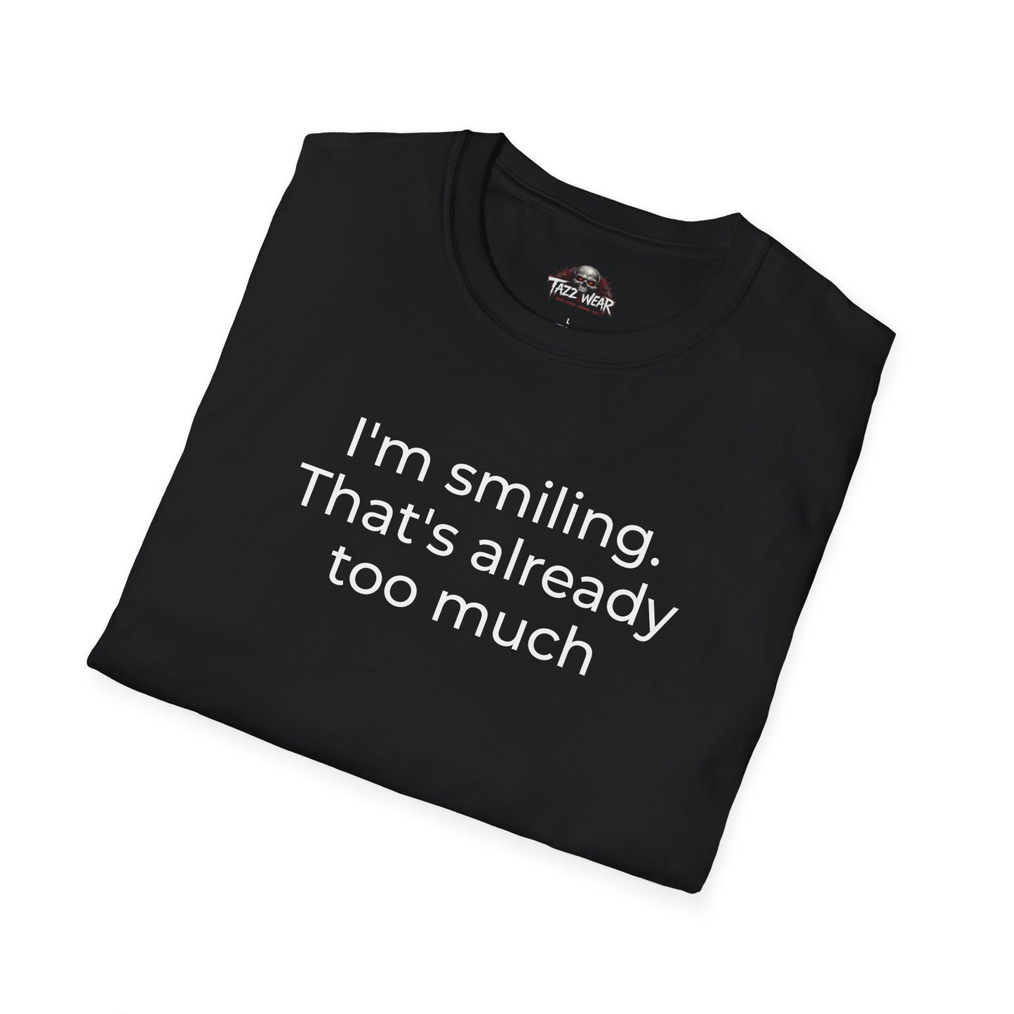 Tazz Wear - C6.10 I’m smiling that’s already too much