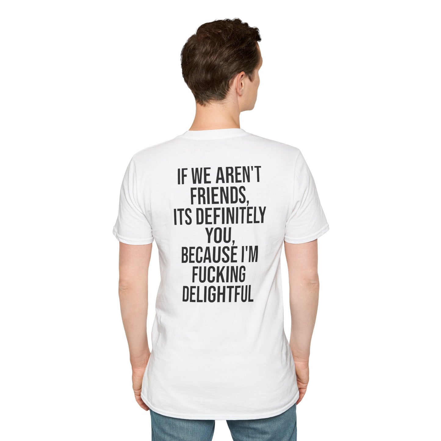 Tazz Wear - C7 If we aren't friends, its definitely you, because I'm fucking delightful