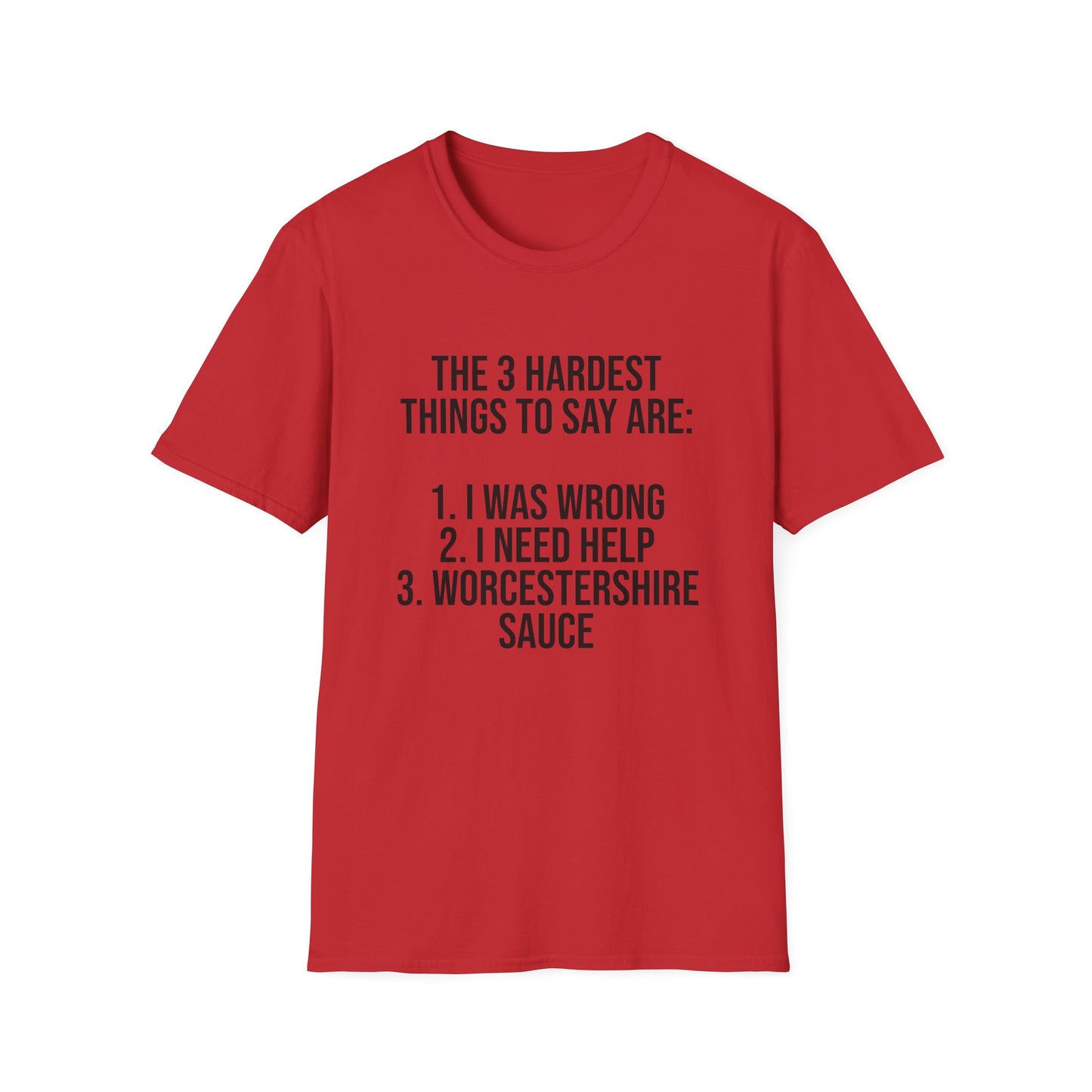 Tazz Wear - C7 The 3 hardest things to say are...1. I was wrong, 2. I need help, 3. Worcestershire Sauce