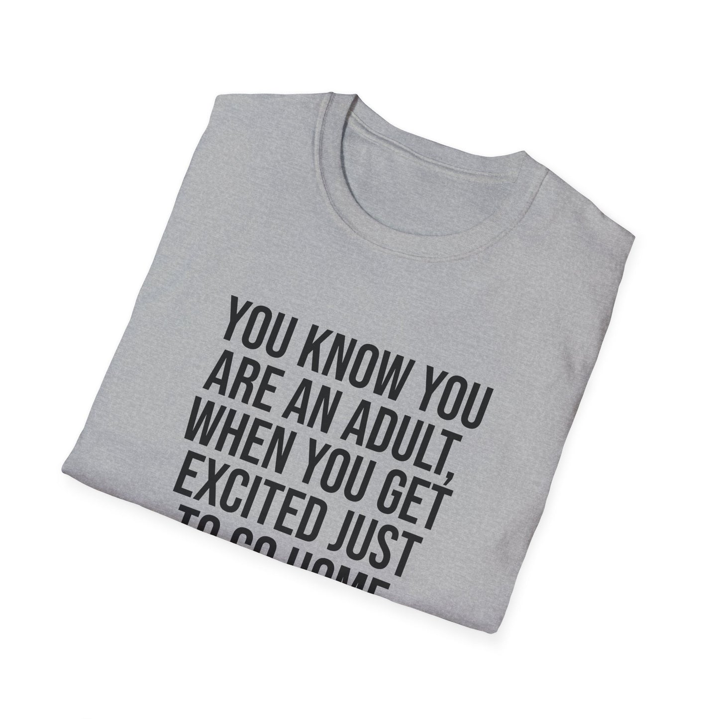 Tazz Wear - C7 You know you are an adult when you get excited just to go home