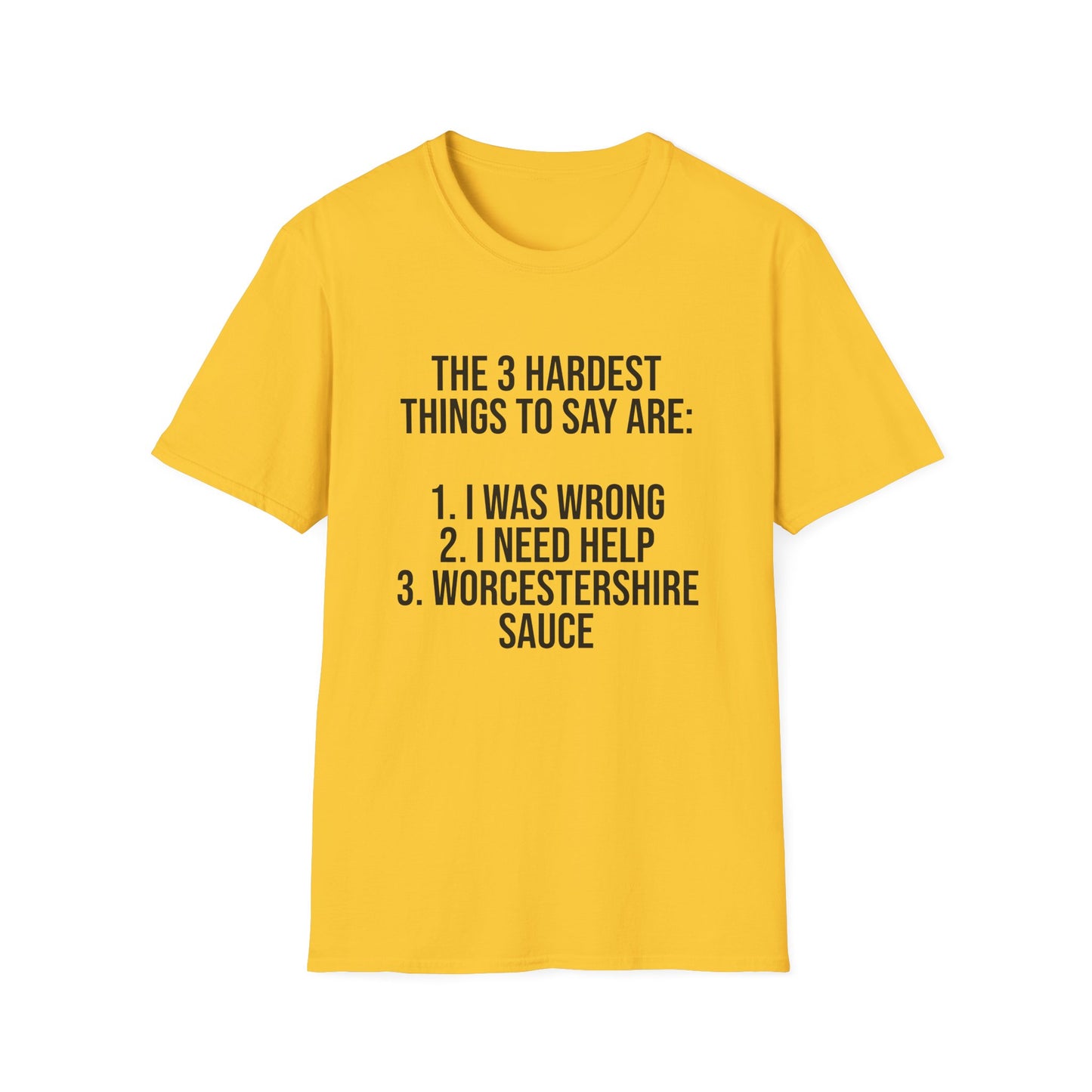 Tazz Wear - C7 The 3 hardest things to say are...1. I was wrong, 2. I need help, 3. Worcestershire Sauce