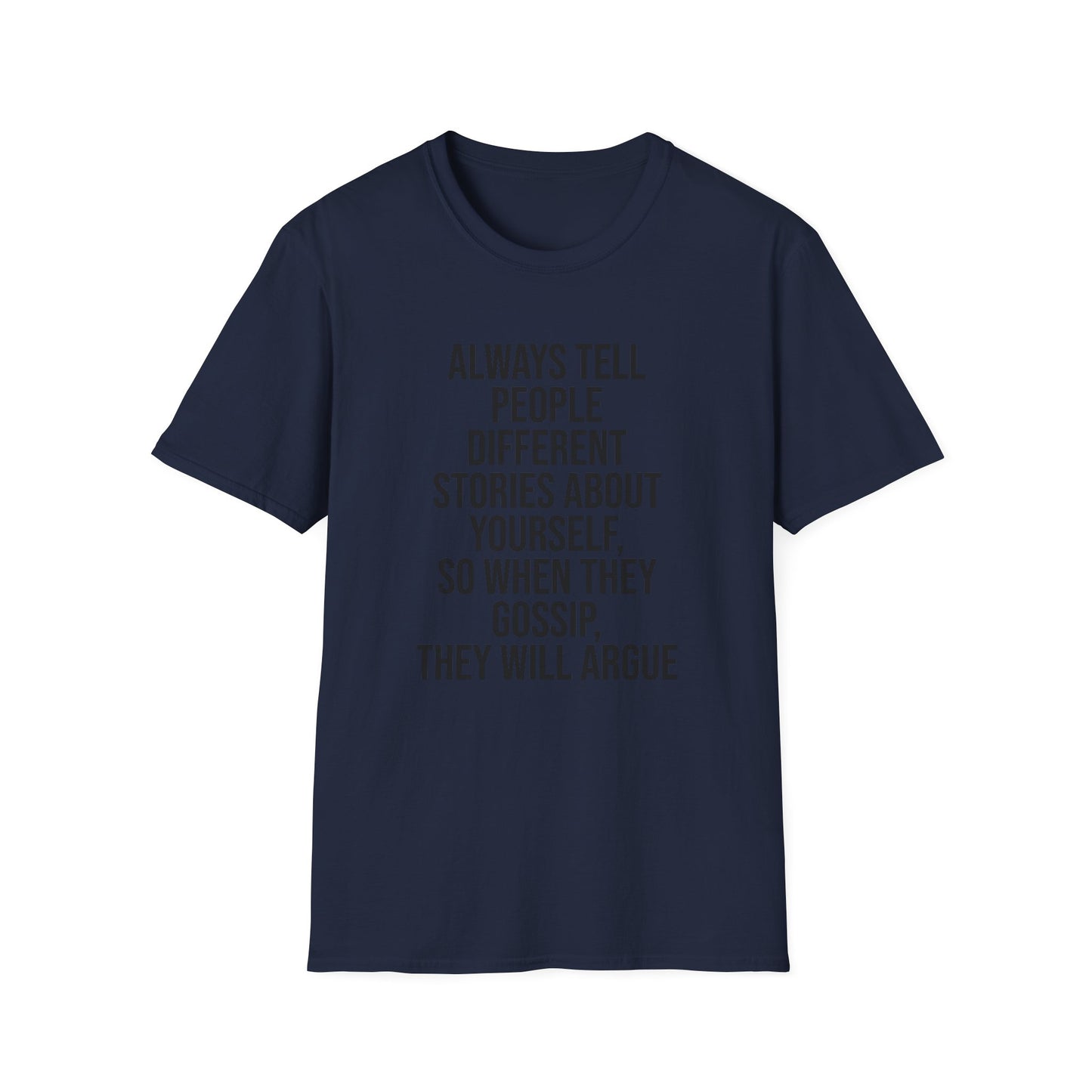 Tazz Wear - C7 Always tell people different stories about yourself, so when they gossip, they will argue