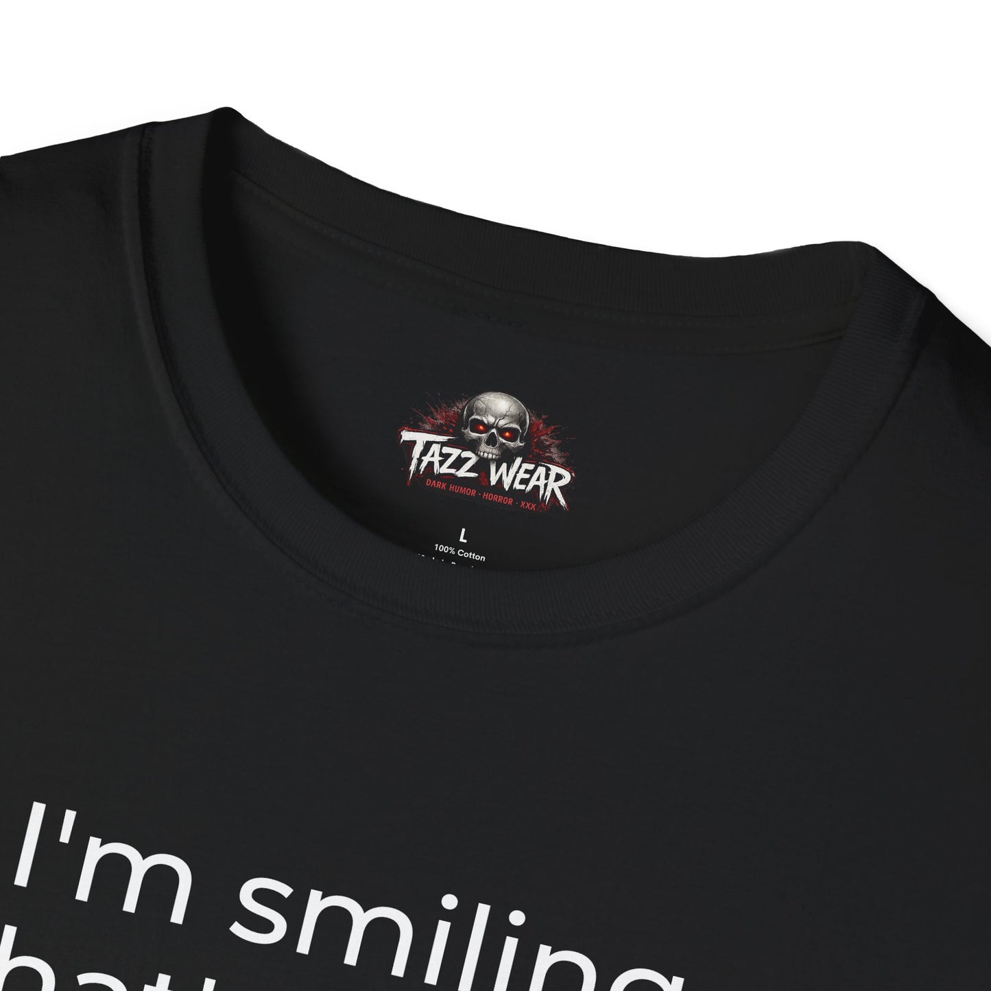 Tazz Wear - C6.10 I’m smiling that’s already too much