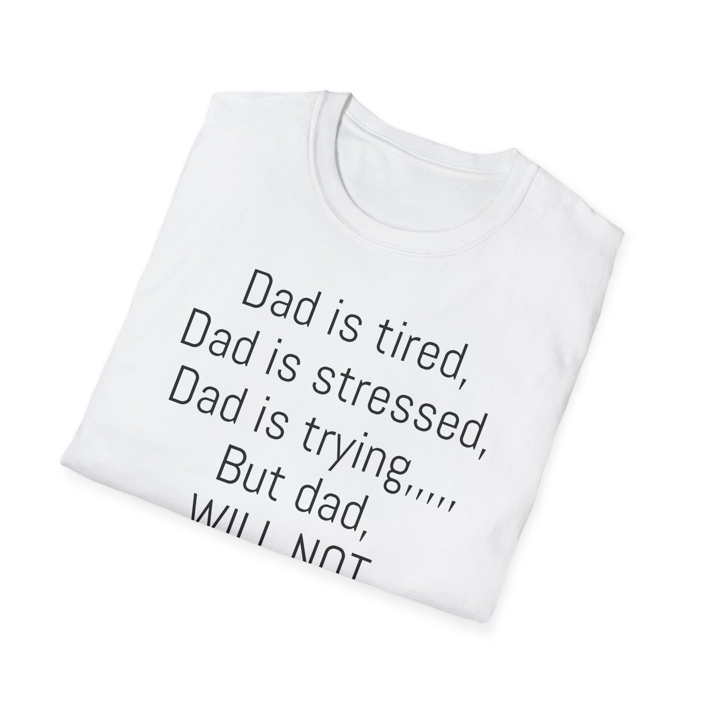Tazz Wear - C7 Dad is tired, dad is stressed, dad is trying, but dad will not give up