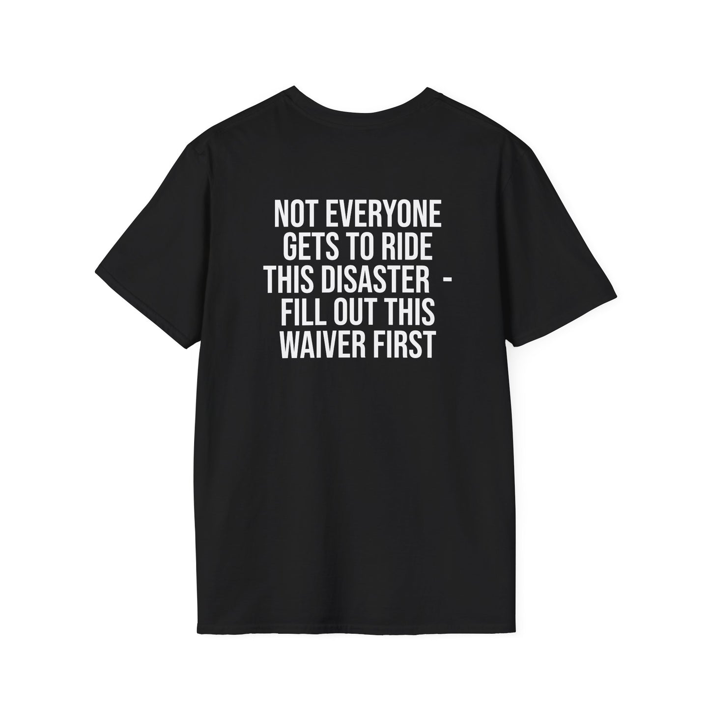 Tazz Wear - C3.10 Not everyone gets to ride this disaster, Fill Out This Waiver First