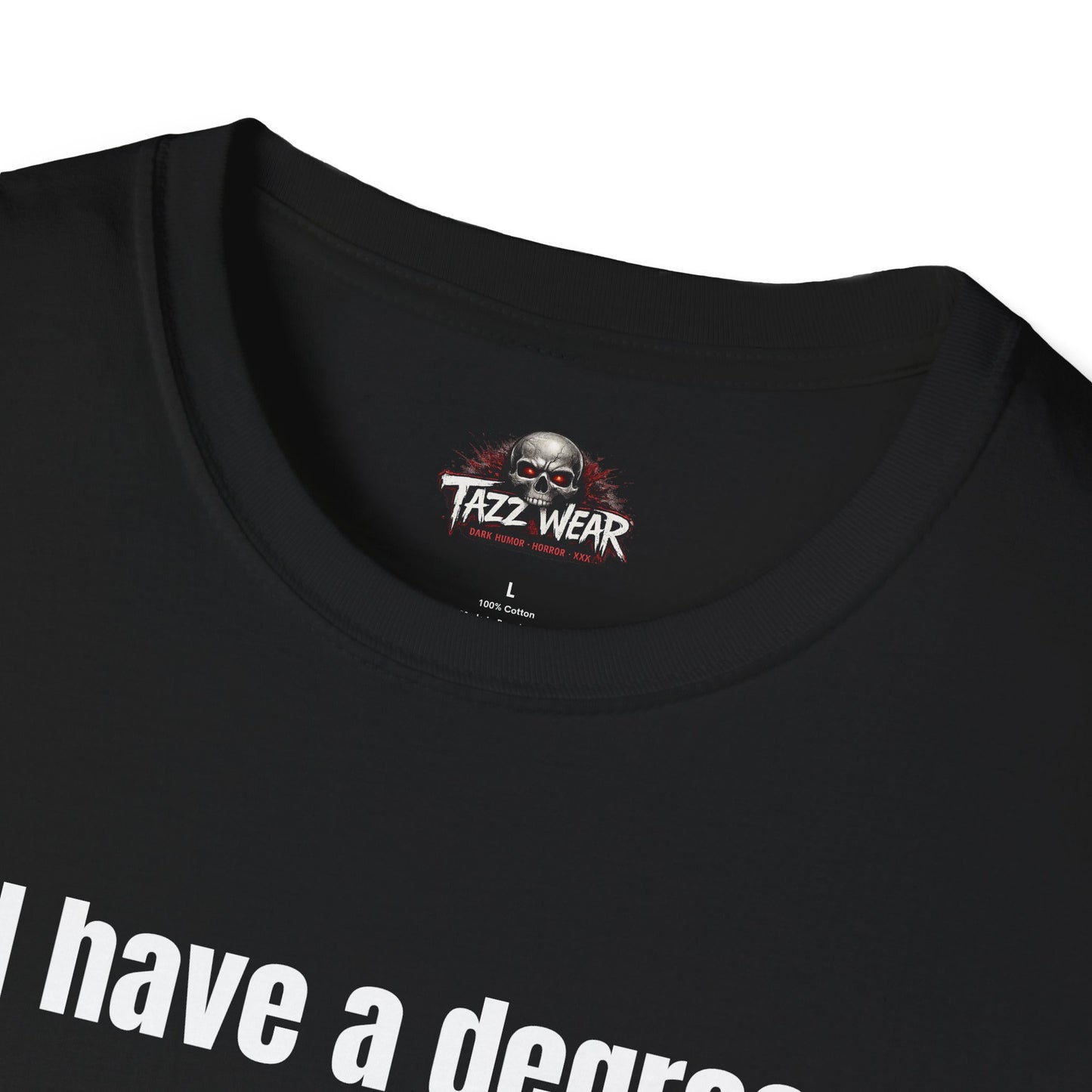 Tazz Wear - C6.18 I Have a Degree in Overthinking