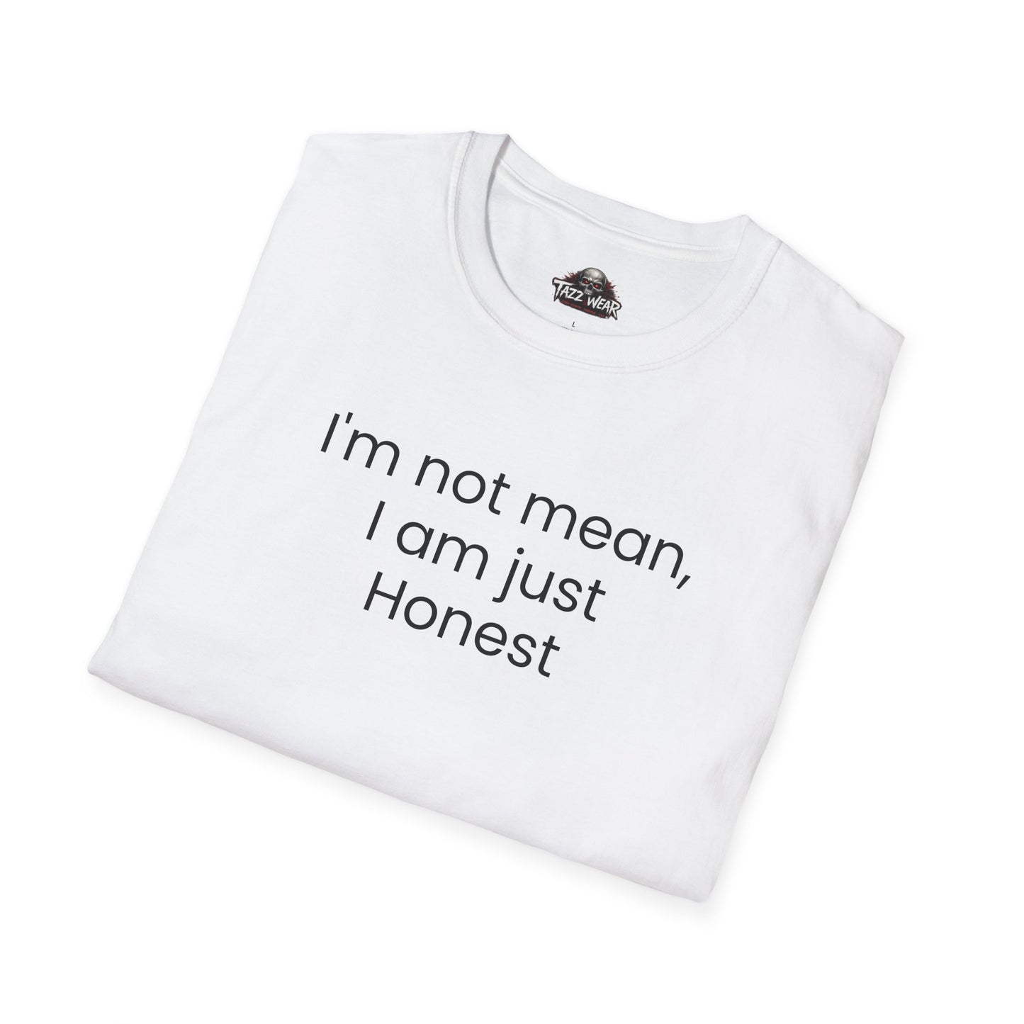 Tazz Wear - C6.17 I'm Not Mean I Am Just Honest