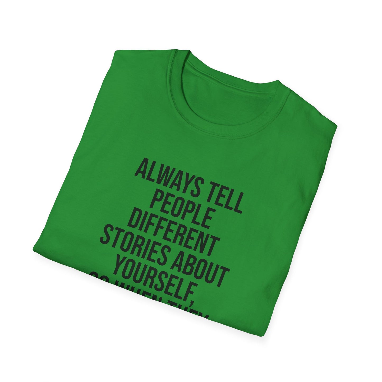 Tazz Wear - C7 Always tell people different stories about yourself, so when they gossip, they will argue