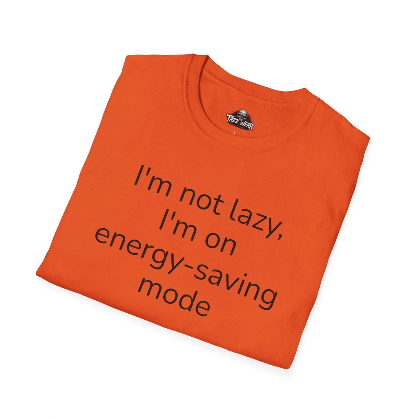 Tazz Wear - C6.6 I'm not lazy I'm on energy-saving mode
