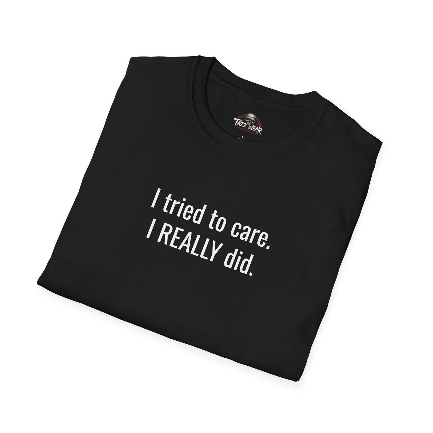 Tazz Wear- C6.20 I tried to care. I REALLY did.