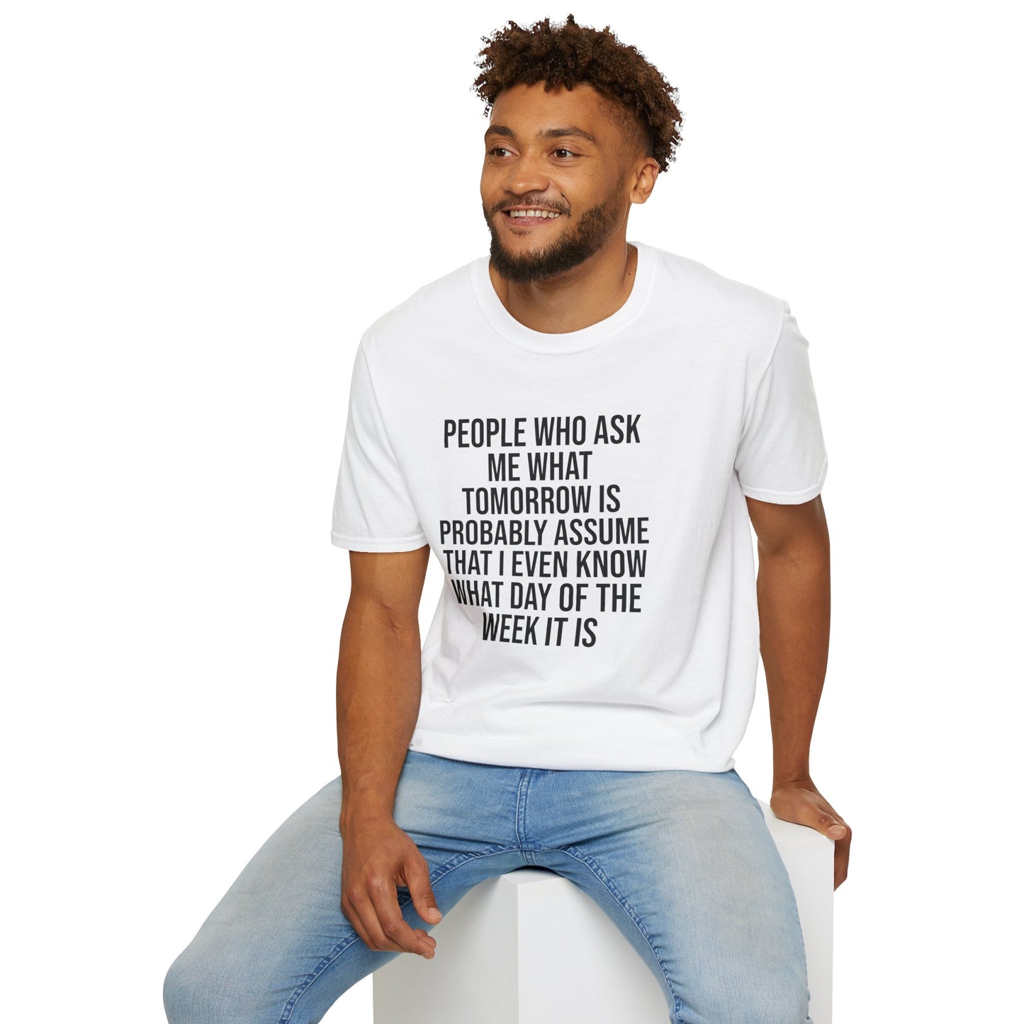 Tazz Wear - C7 People who ask me what tomorrow is, probably assume that i even know what day of the week it is
