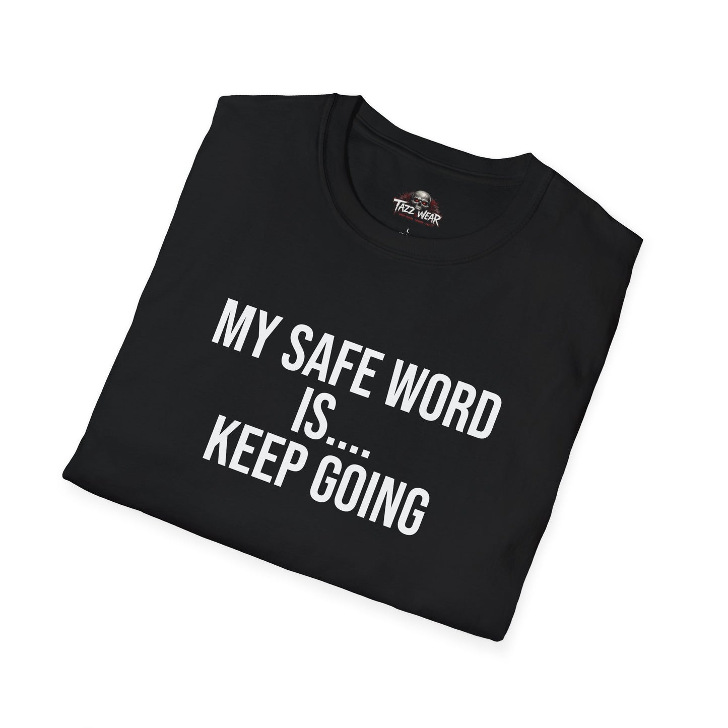 Tazz Wear - C3.9 My Safe Word Is... Keep Going
