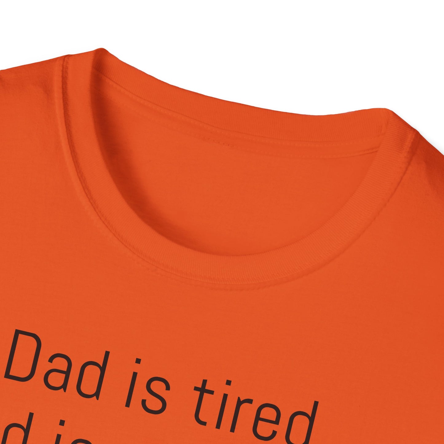 Tazz Wear - C7 Dad is tired, dad is stressed, dad is trying, but dad will not give up