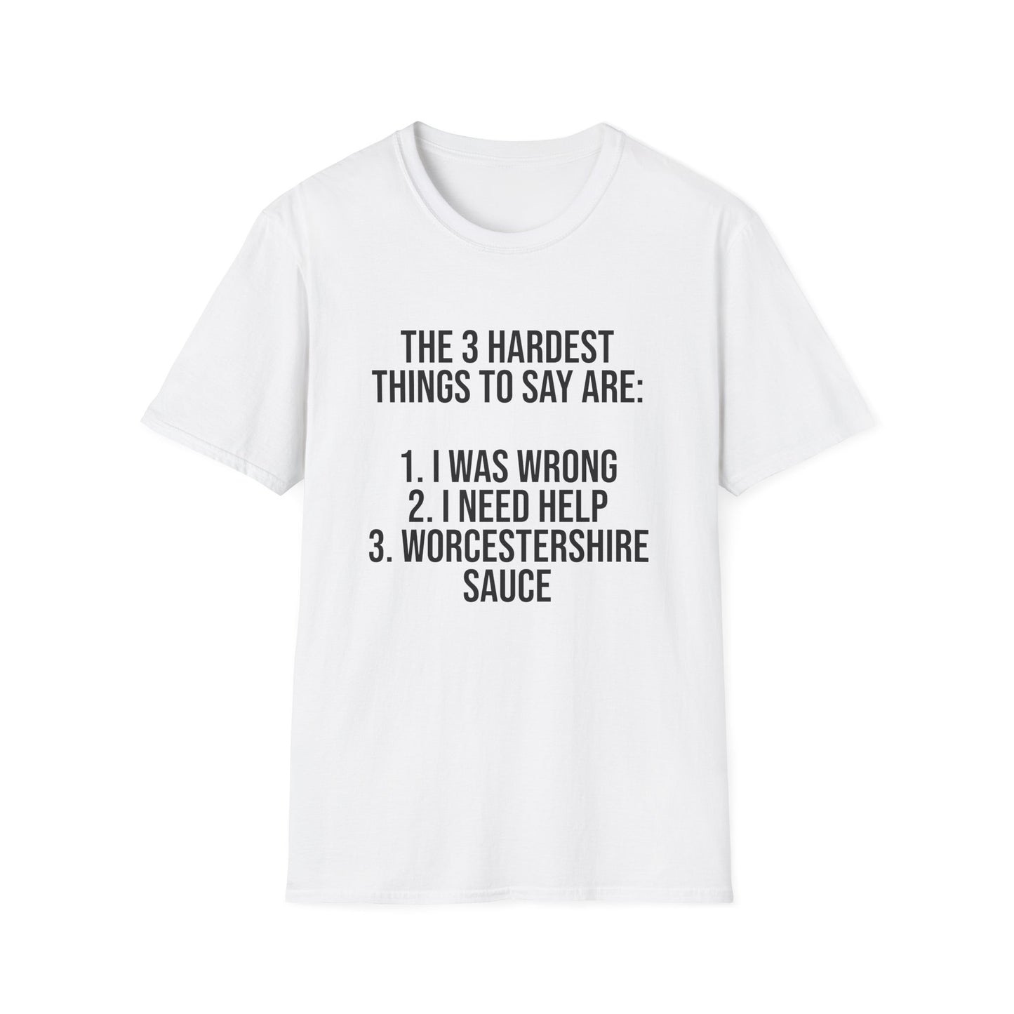 Tazz Wear - C7 The 3 hardest things to say are...1. I was wrong, 2. I need help, 3. Worcestershire Sauce