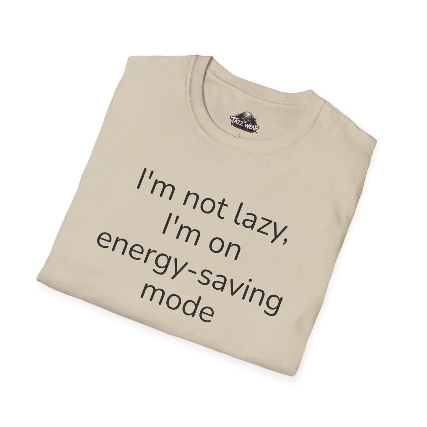 Tazz Wear - C6.6 I'm not lazy I'm on energy-saving mode