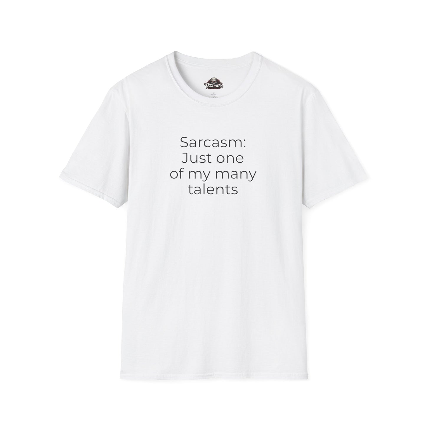 Tazz Wear - C6.19 Sarcasm: Just One of My Many Talents