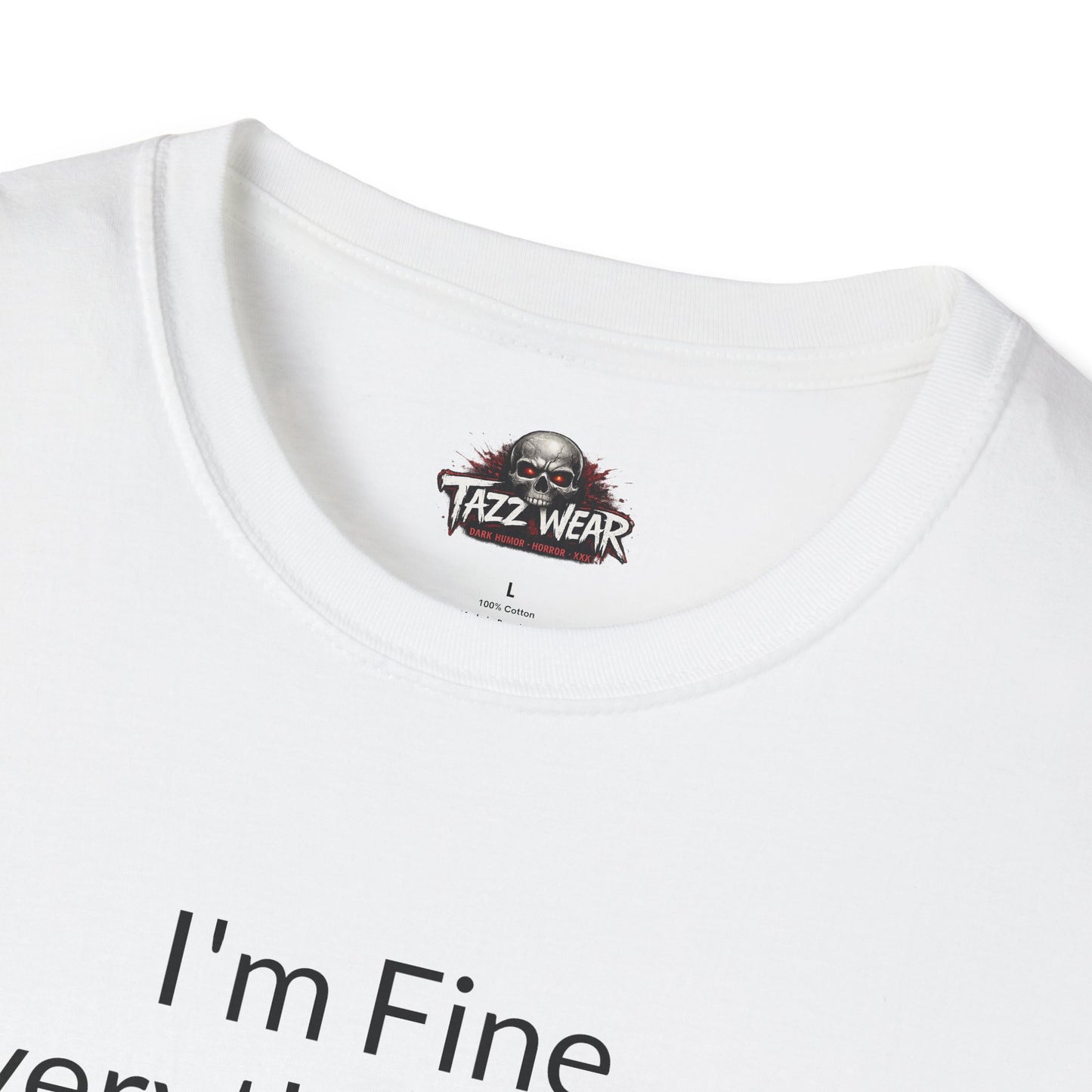 Tazz Wear - C6.15 I'm Fine Everything's fine