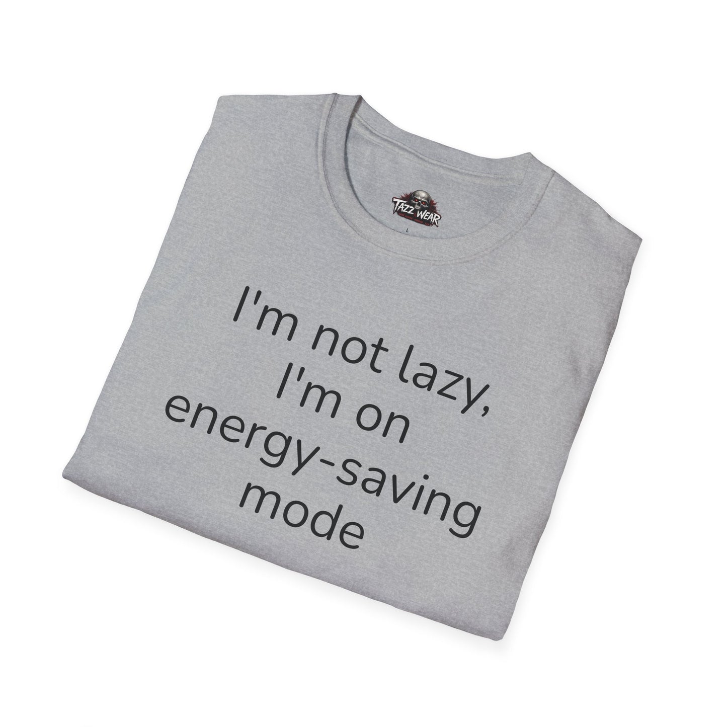 Tazz Wear - C6.6 I'm not lazy I'm on energy-saving mode