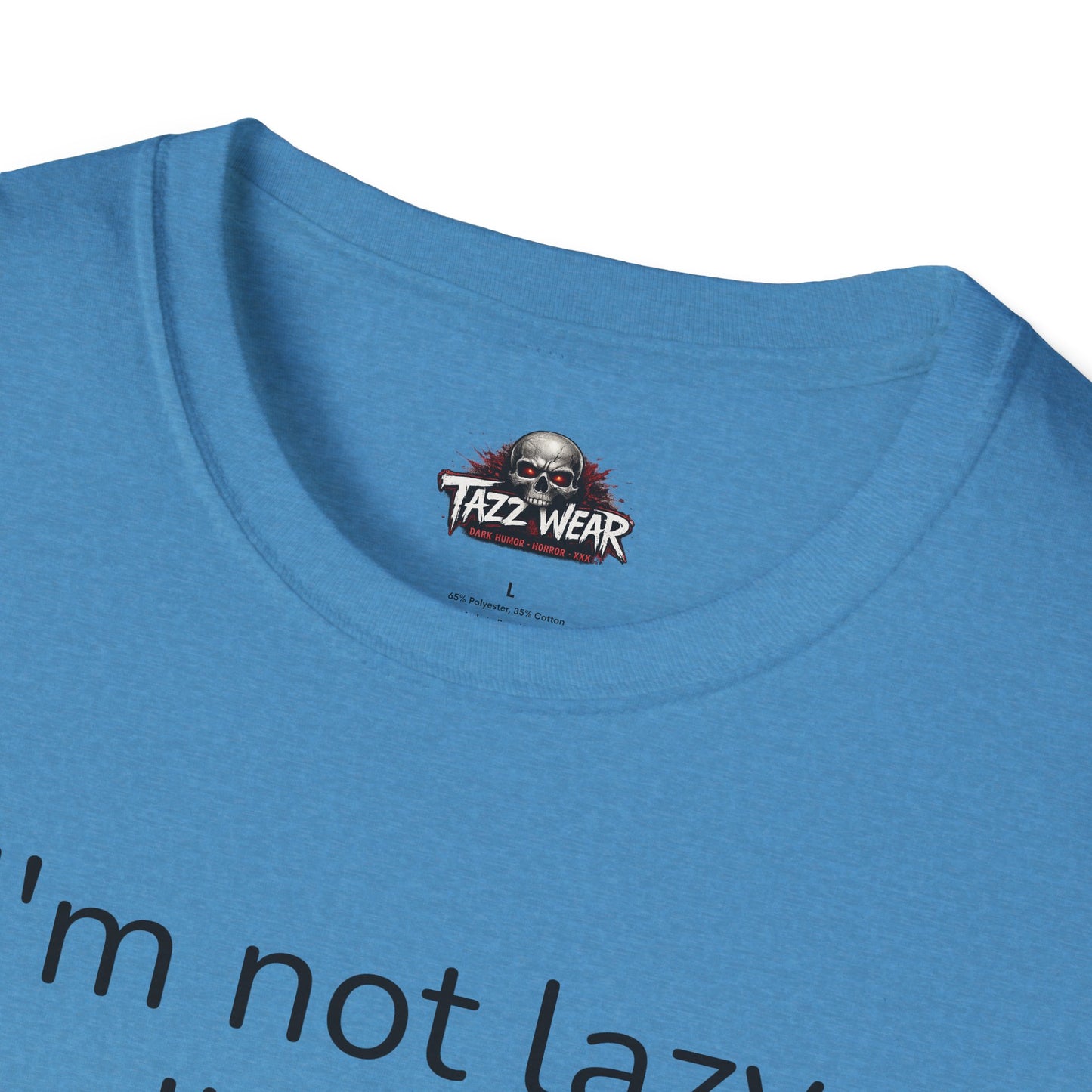 Tazz Wear - C6.6 I'm not lazy I'm on energy-saving mode