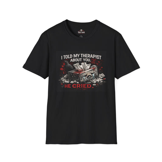 Tazz Wear - C7.I12 I Told My Therapist About You He Cried