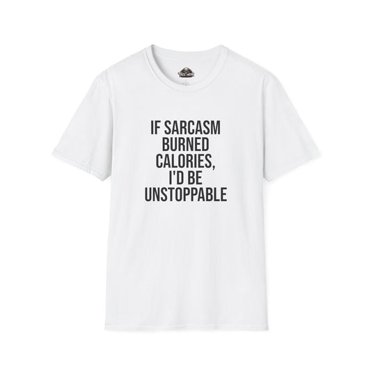 Tazz Wear - C1.06 If Sarcasm Burned Calories I'd Be Unstoppable