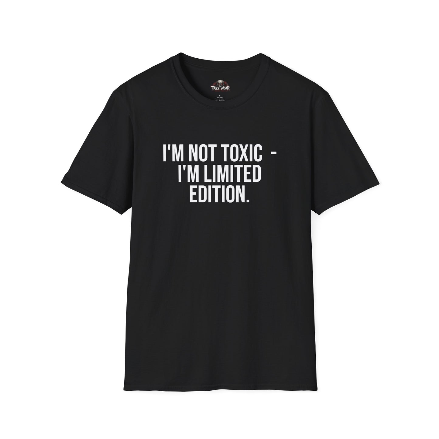 Tazz Wear - C4.20 Im not toxic - im limited edition