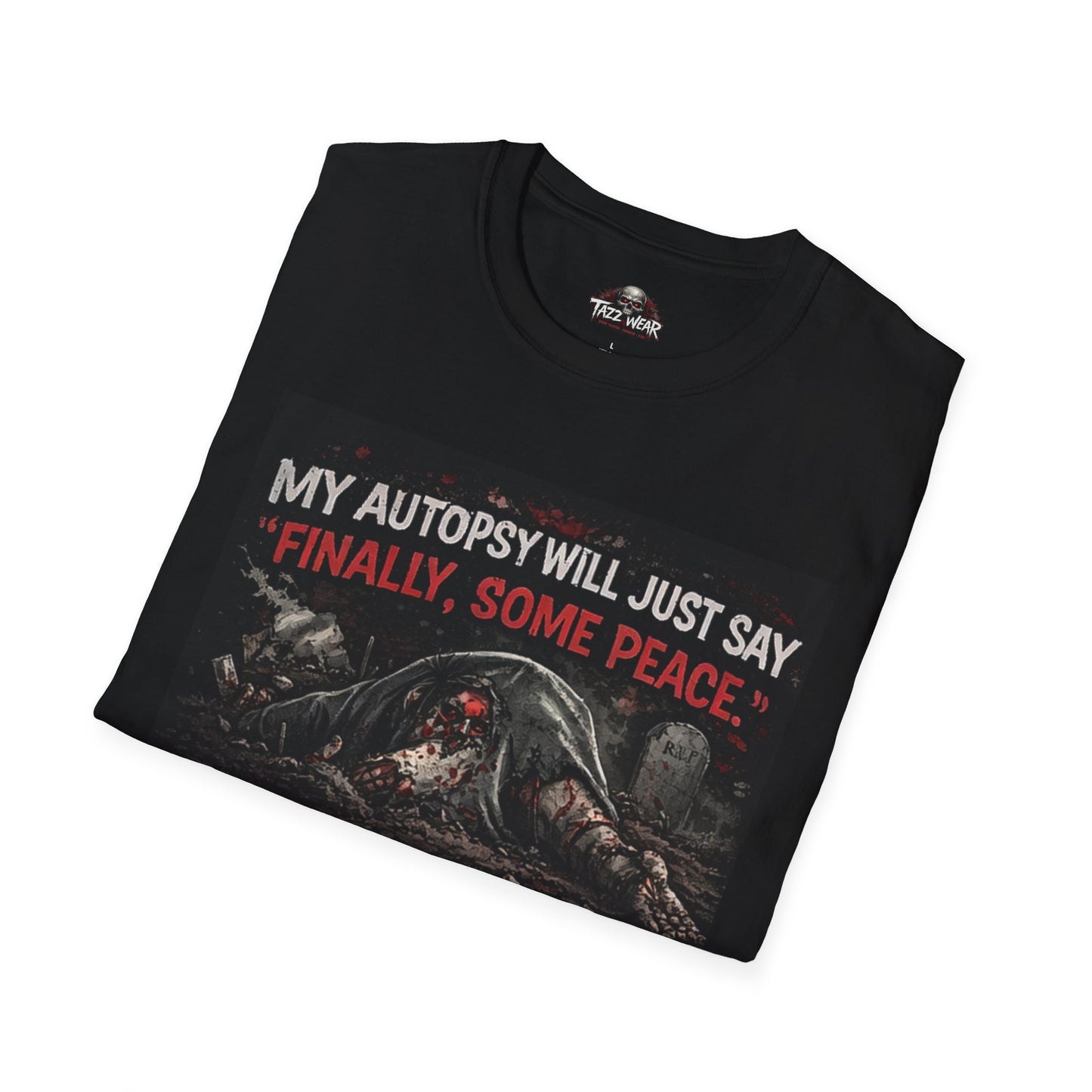 Tazz Wear - C7.I15 My Autopsy Will Just Say Finally Some Peace